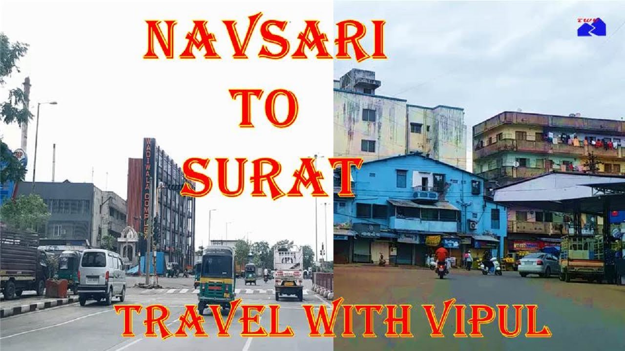 NAVSARI TO SURAT|TRAVEL WITH VIPUL|MAROLI|SACHIN|GIDC|SURAT CITY|NAVSARI