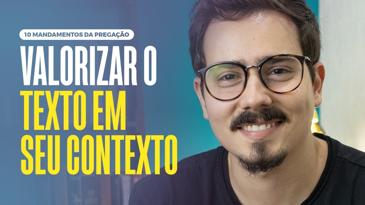 Valorizar o TEXTO em seu CONTEXTO | 10 Mandamentos da Prega&ccedil;&atilde;o (2/10)