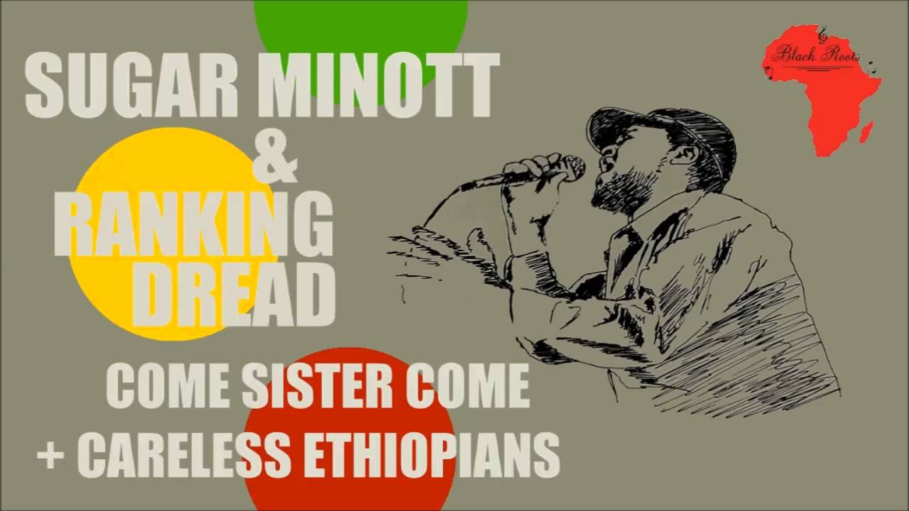 Sugar Minott & Ranking Dread - Come Sister Come & Careless Ethiopians