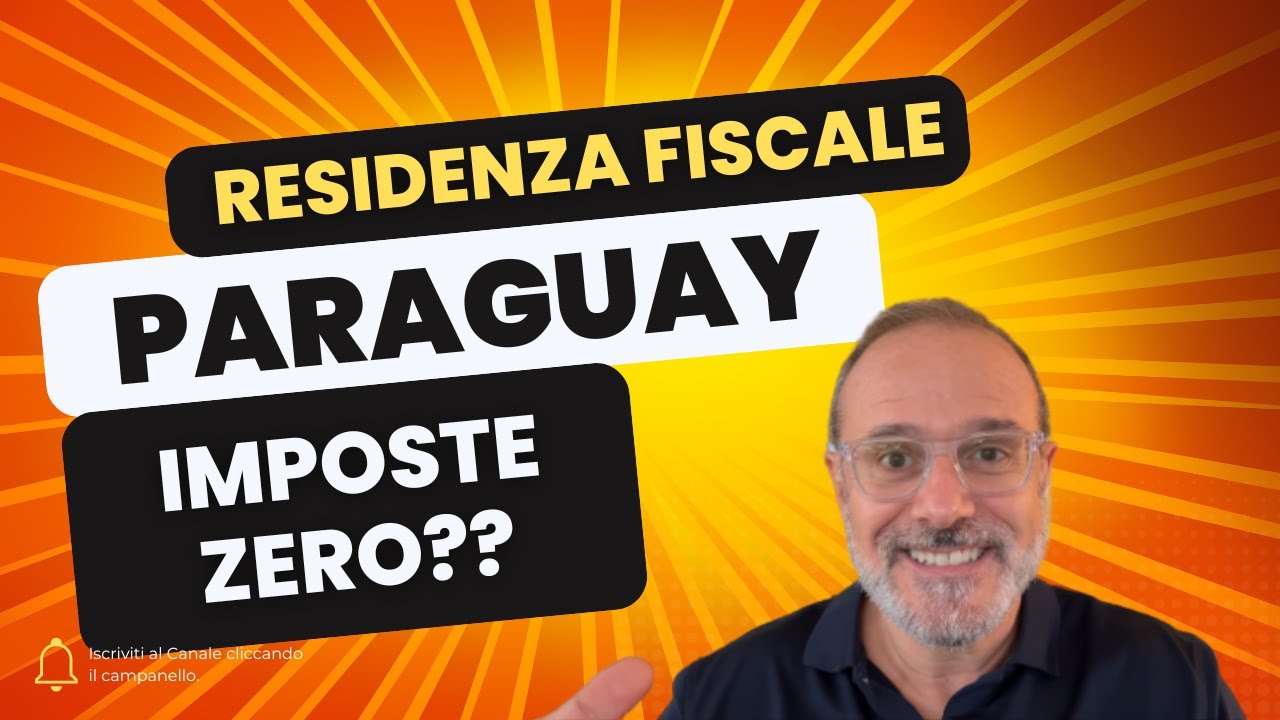 Come acquisire la residenza fiscale in Paraguay e pagare 0 imposte nel 2025