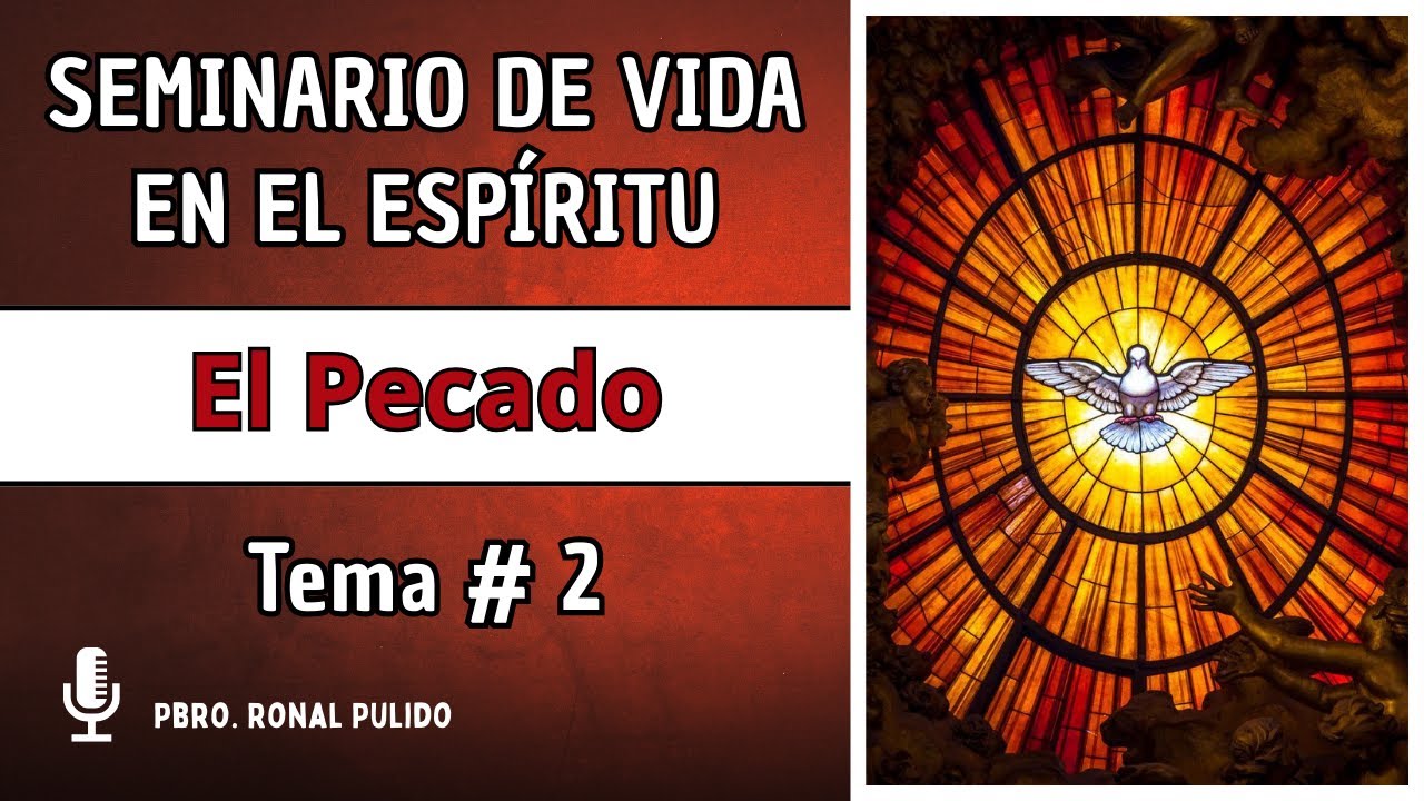 El Pecado trae sus consecuencias | Tema #2 | Seminario de Vida en el Espíritu