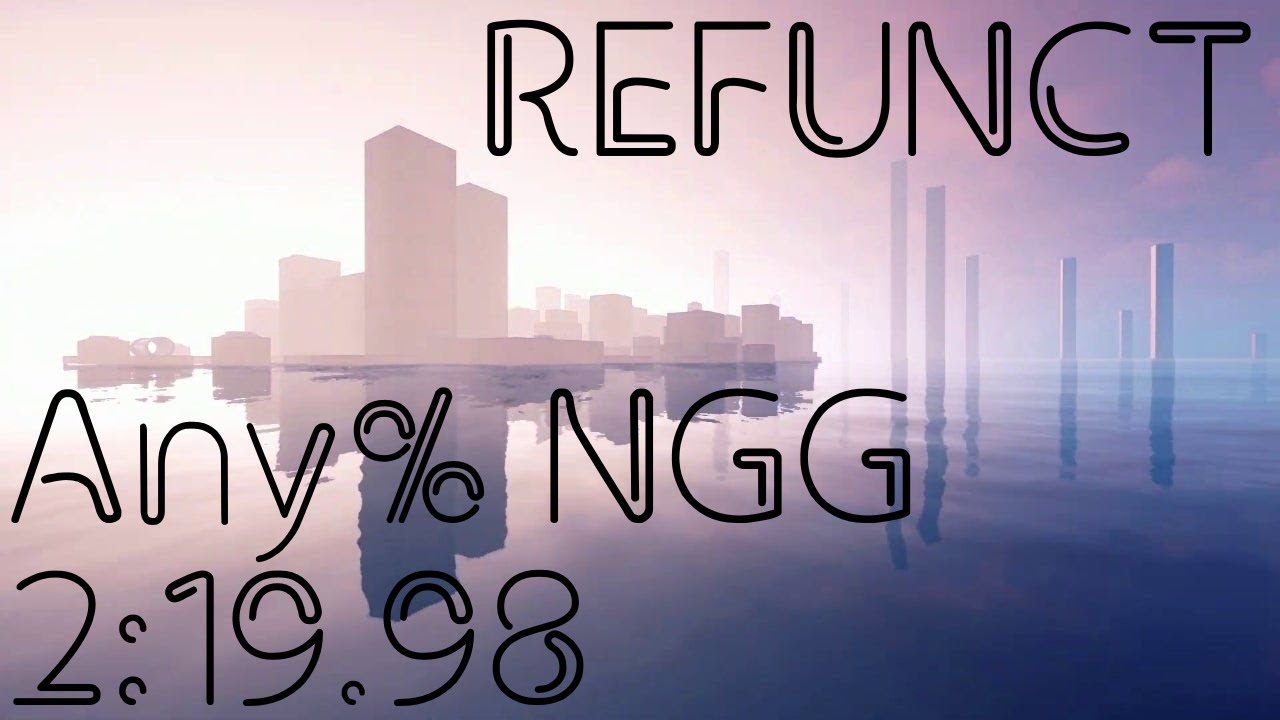 Refunct Any% NGG Speedrun 2:19.98 (Former World Record)