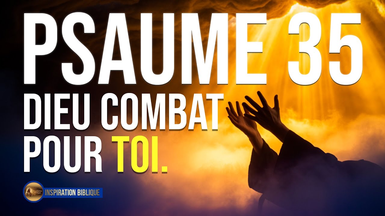 Psaume 35 : Ton arme spirituelle — Déclare la victoire aujourd’hui