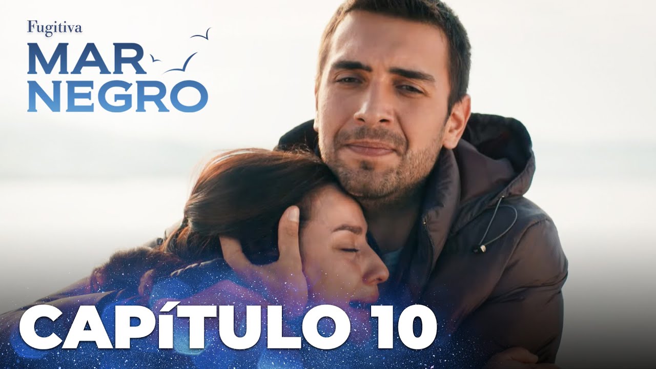 Mar Negro | Fugitiva - Cap&iacute;tulo Exclusivo 10