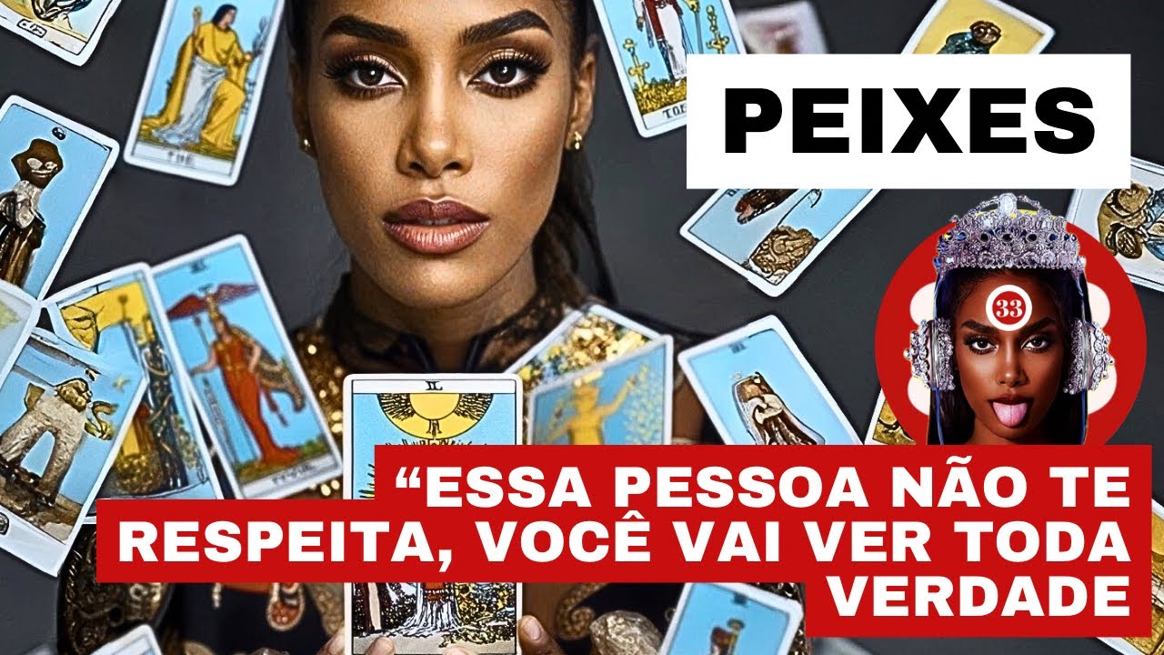 PEIXES ♓️ “VOCÊ VAI DESCOBRIR UMA VERDADE DURA SOBRE ESSA PESSOA