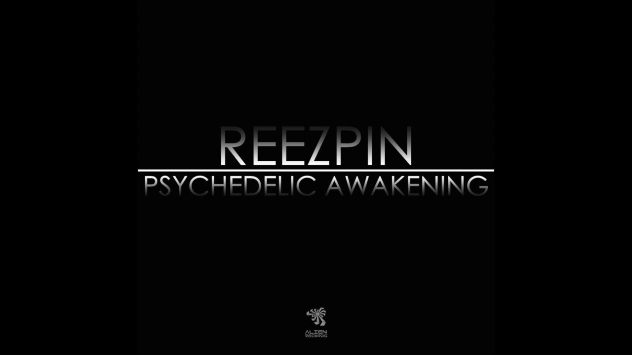ReeZpin - Psychedelic Awakening (Original Mix)