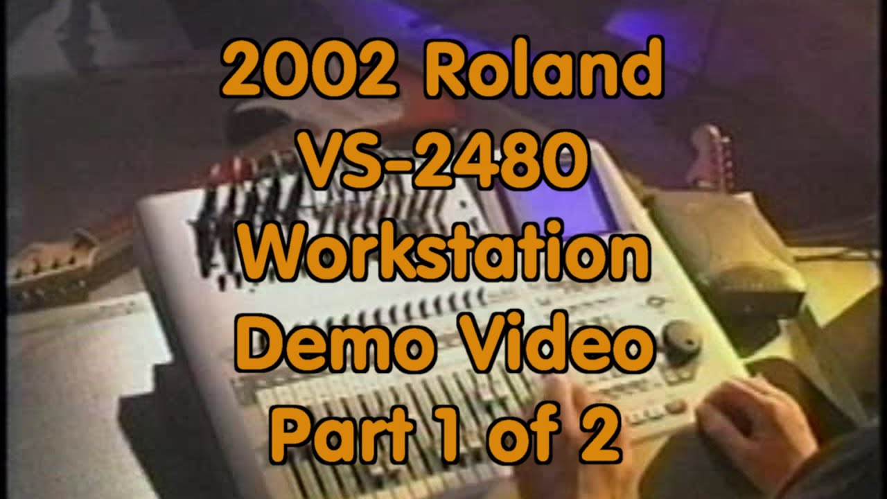 Демонстрационное видео рабочей станции Roland VS-2480 2002 года выпуска. Часть 1.