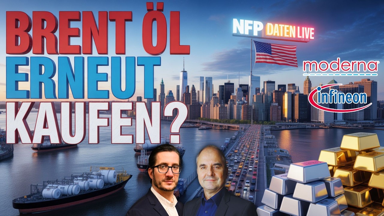 Brent ÖL vor dem Wochenende - NFP Daten LIVE - Marktupdate - Gold & EURUSD - Moderna & Infineon
