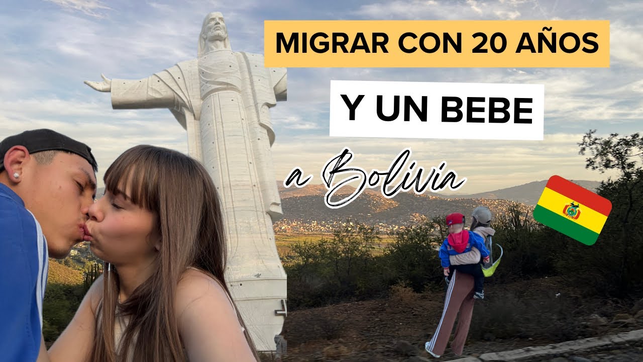 MIGRAR con 20 años y un BEBE | Cochabamba,Bolivia 🇧🇴