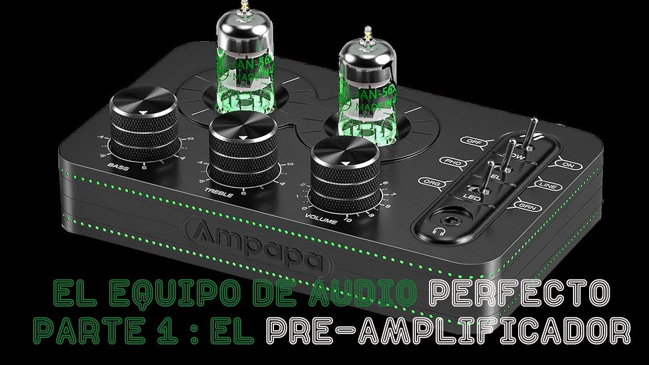 Ampapa A1 Pre-Amp / Armando El Equipo de Audio Perfecto Part 1