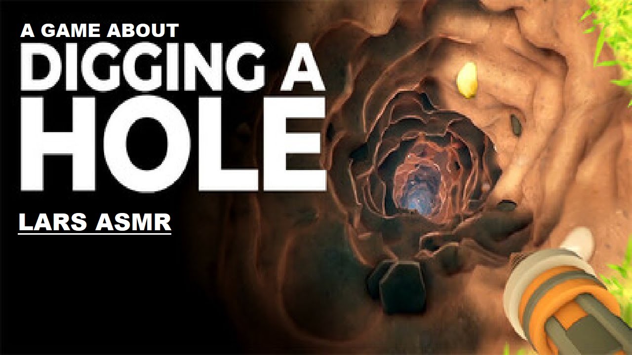 ASMR: Relax as I play A Game About Digging A Hole