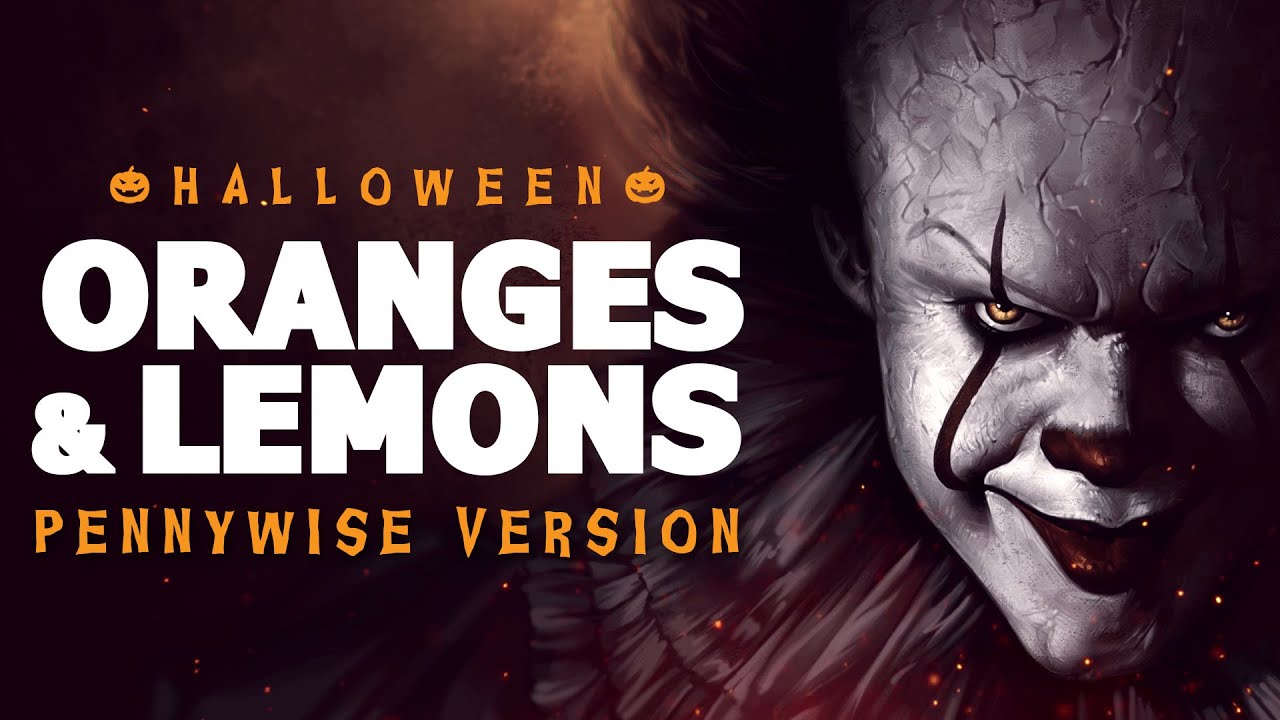 Oranges and Lemons - IT | Pennywise Version