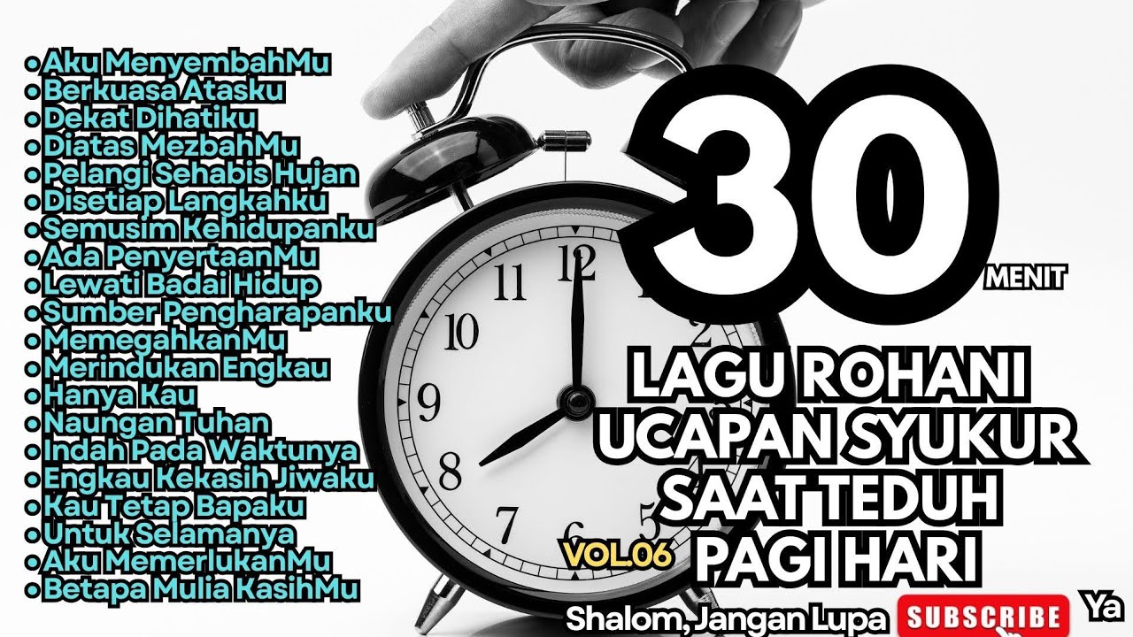 TERBARU‼️30 MENIT LAGU ROHANI UCAPAN SYUKUR SAAT TEDUH PAGI HARI - VOL.06 (Official Music Video)