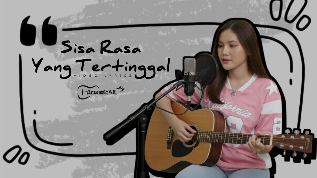 SISA RASA YANG TERTINGGAL | ACOUSTIC JL ( VIDEO LYRICS ) 