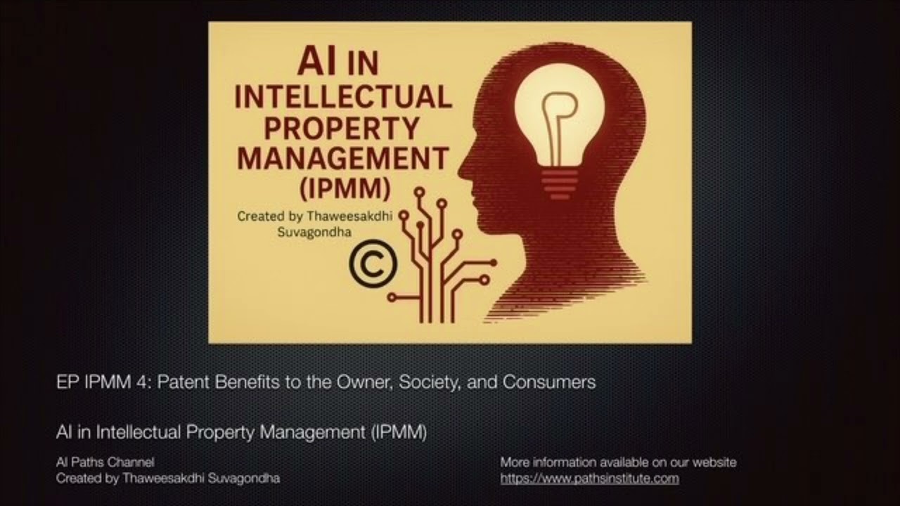 IPMM 4: Patent Benefits to the Owner, Society, and Consumers