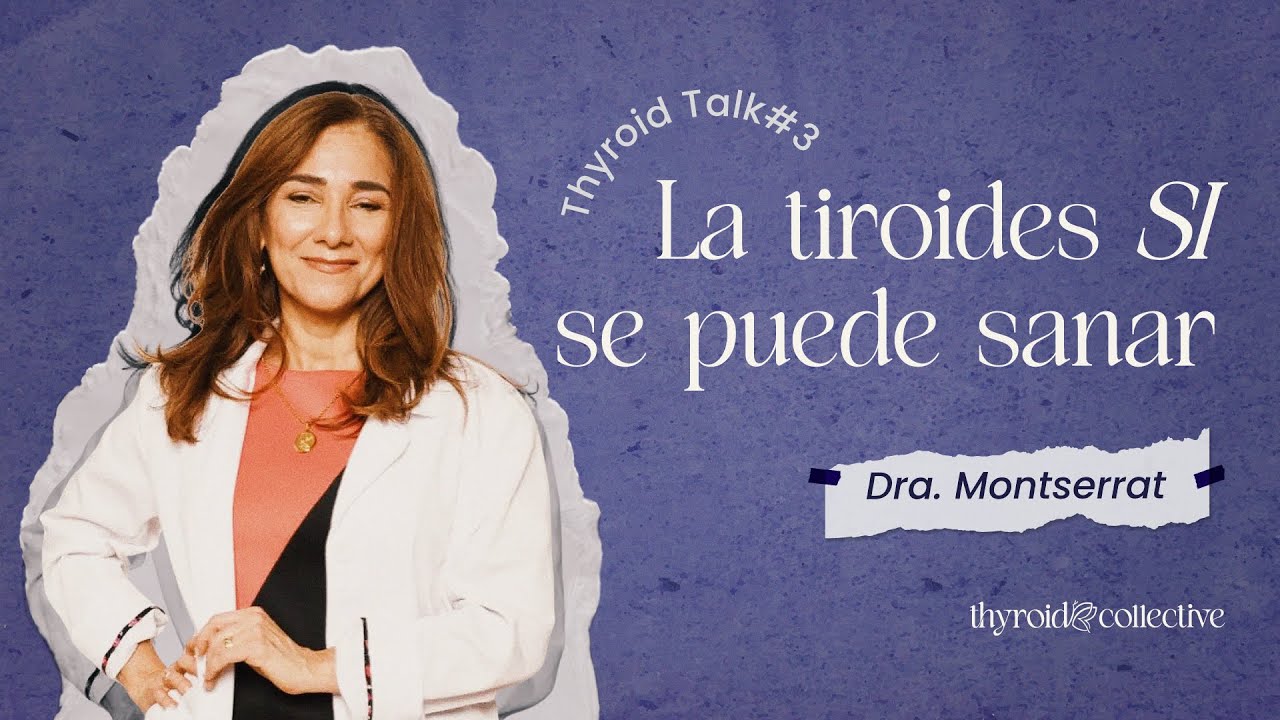 ¿Tu enfermedad de tiroides tiene solución? La Dra. Montserrat responde.