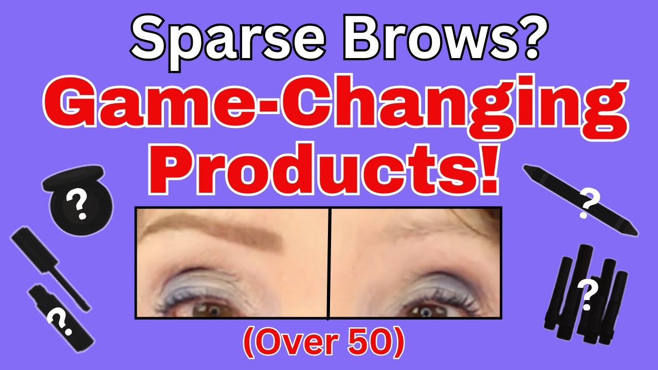 Thin, Sparse White or Grey Eyebrows?  Try These Game-changing Products!