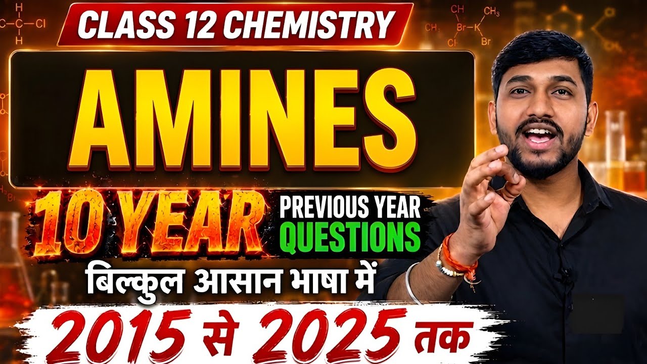 One Shot Revision Amines 10 Year Previous Year Questions || Class 12th Chemistry || Board Exam 2026