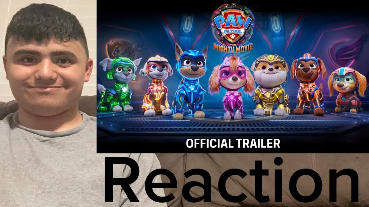 PAW Patrol: The Mighty Movie | Official Trailer (2023 Movie) Reaction
