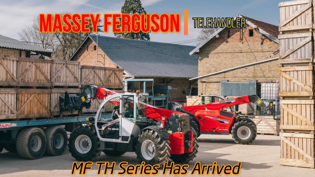 Massey Ferguson Telehandler - MF TH Series Has Arrived