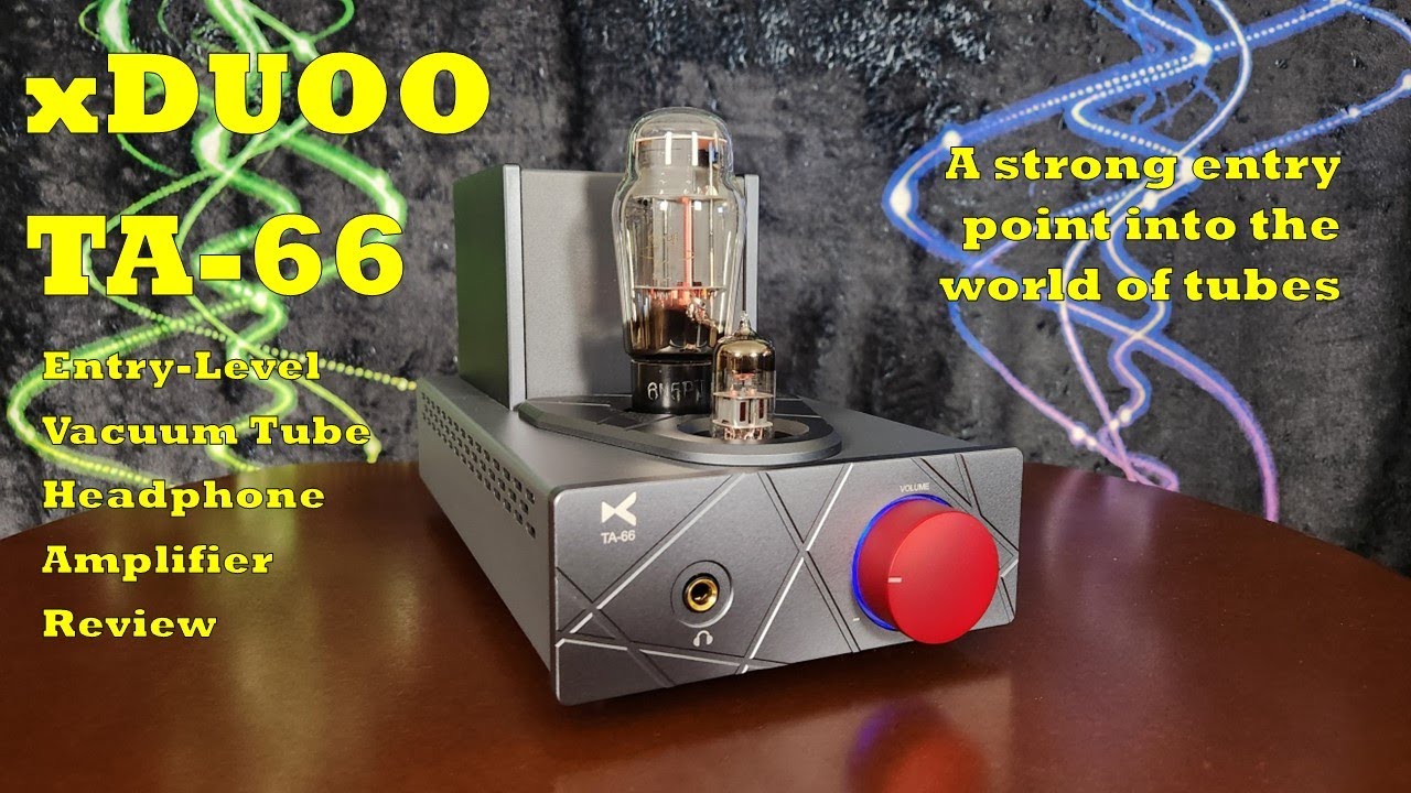 xDuoo TA-66 Headphone Amp Review - Your Vacuum Tube Journey Can Start Here