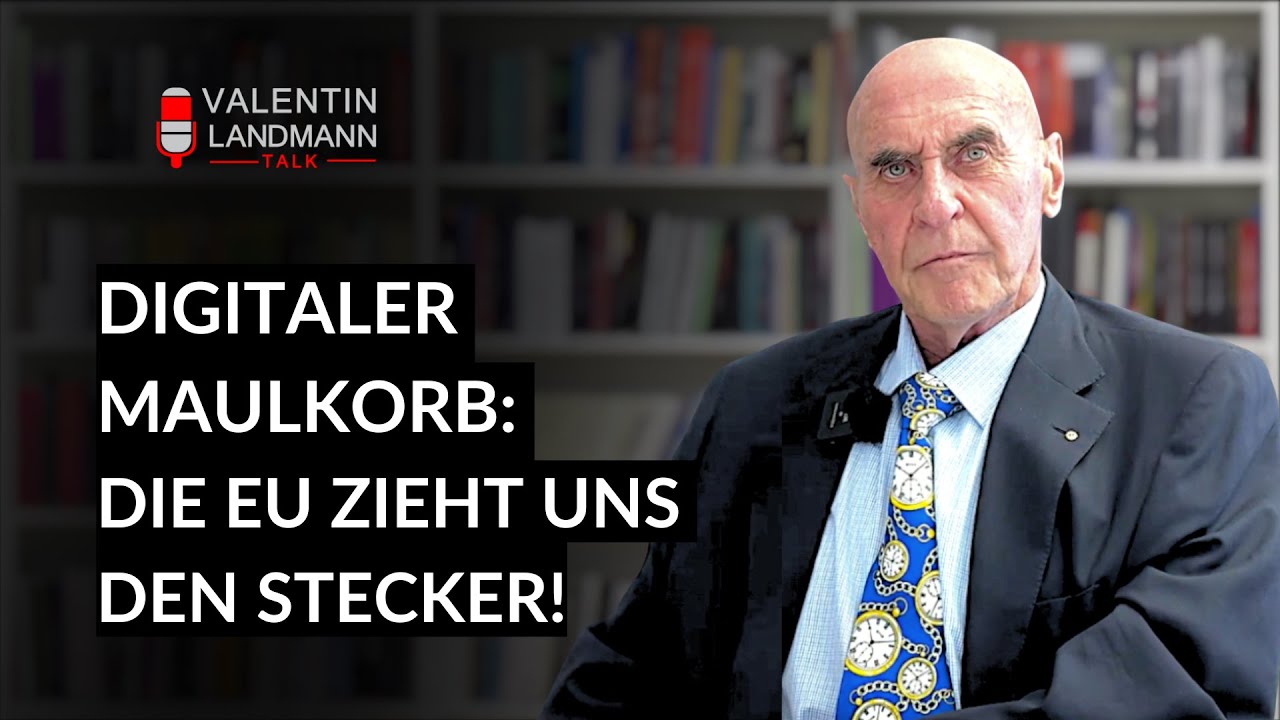 DIGITALER MAULKORB: DIE EU ZIEHT UNS DEN STECKER! - Valentin Landmann Talk