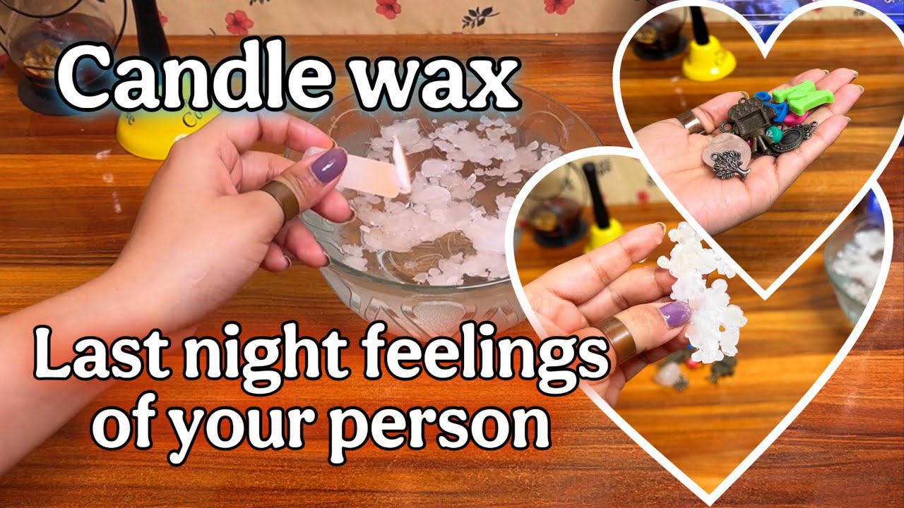 ❤️Candle wax🕯️LAST NIGHT UNKI FEELINGS APKO LEKAR 🧿🥰कल रात वो आपको लेकर क्या सोच रहे थे ?💫