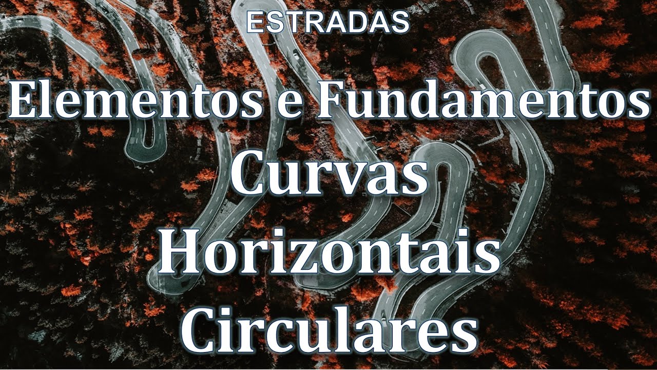 Fundamentos e Elementos das Curvas Horizontais Circulares - Estradas - Engenharia Civil