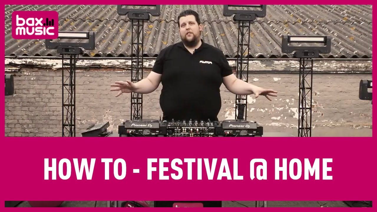 How to - Festival @ Home | Bax Music