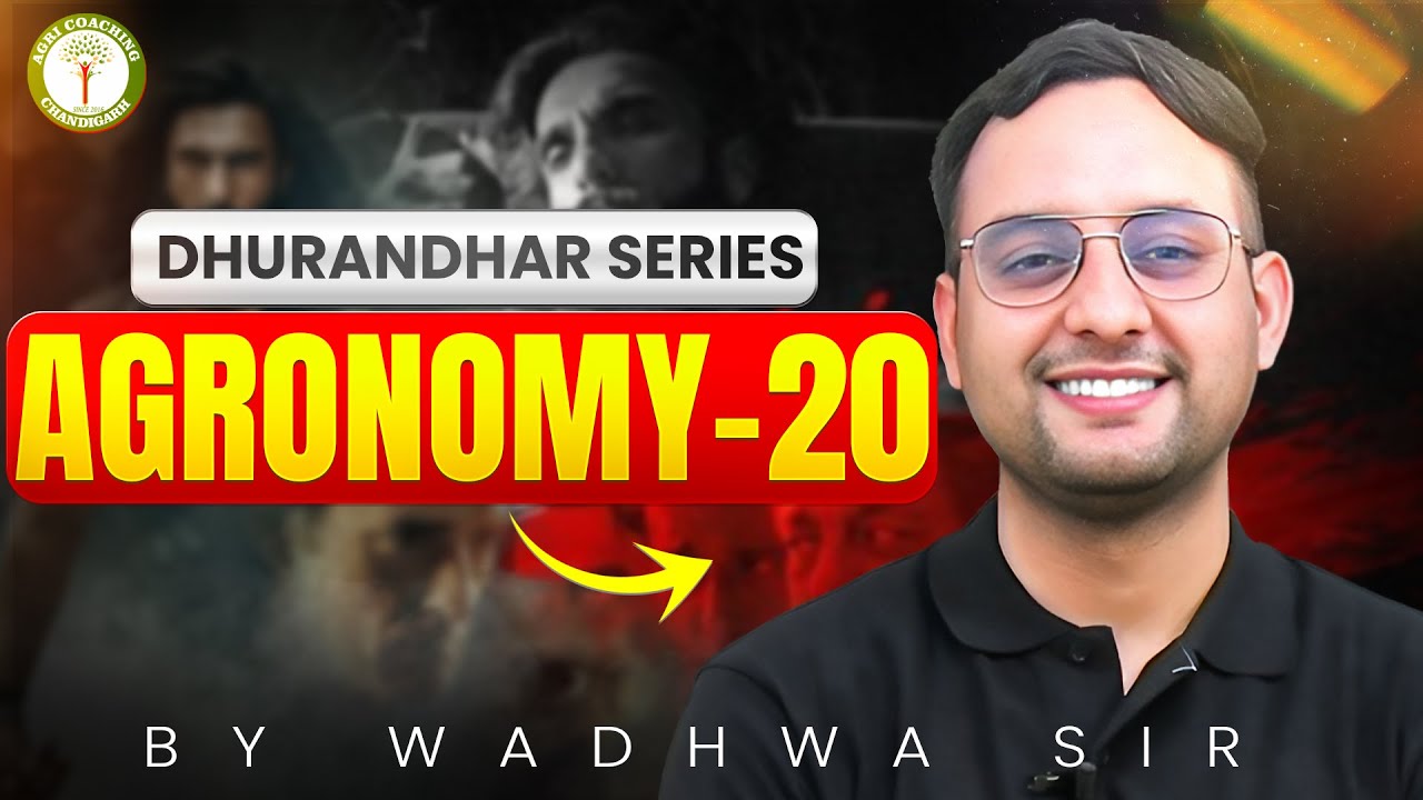 Dhurandhar Series 🔥 Agronomy-20 | Exam Mein Aane Wale Topics | Wadhwa Sir