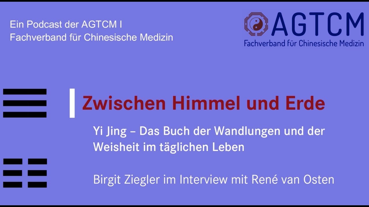 AGTCM Video-Podcast über das I Ging mit René van Osten und Birgit Ziegler