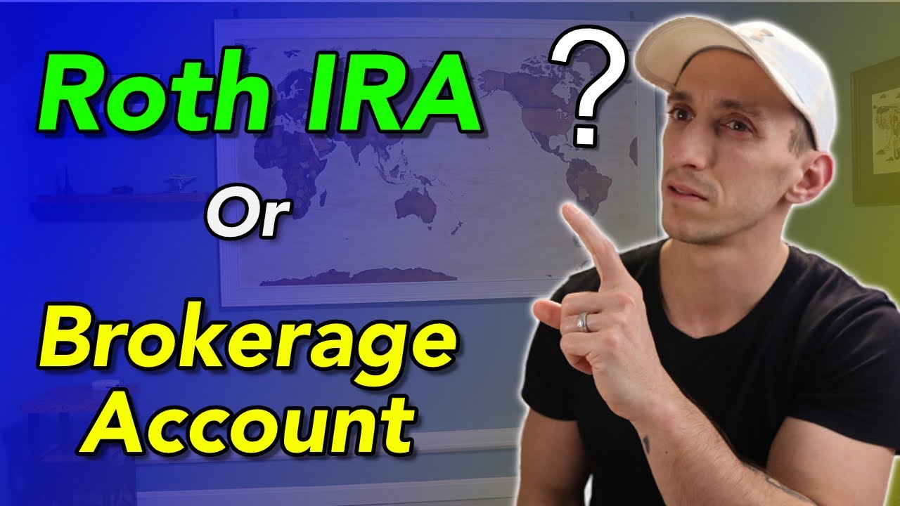 Should You INVEST YOUR MONEY In A Roth IRA Or Brokerage Account FIRST?