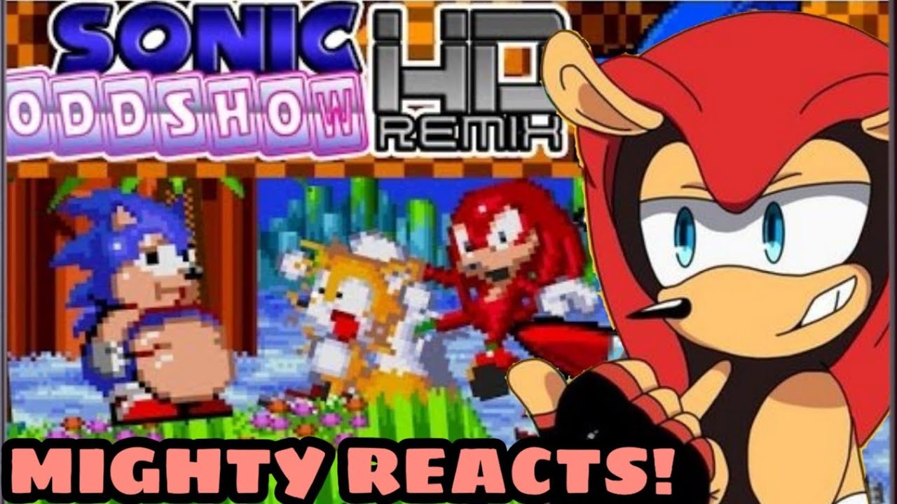 RIP EVERYONE!!! - Mighty Reacts To Sonic Oddshow HD Remix