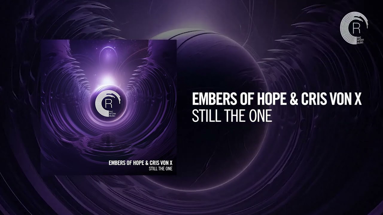 Embers Of Hope & Cris Von X - Still The One [RNM] Extended