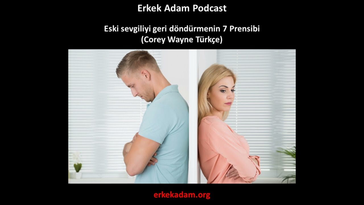 Eski sevgiliyi geri döndürmenin 7 Prensibi (Corey Wayne Türkçe)
