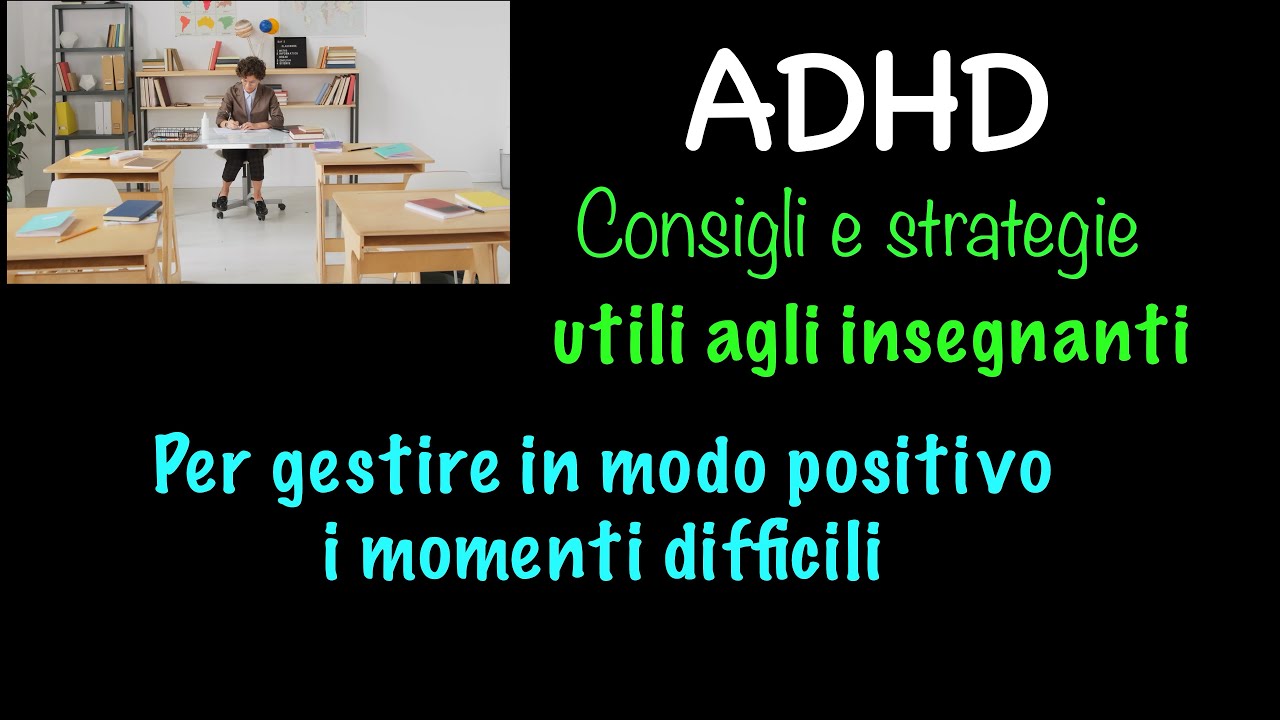 ADHD come gestire i momenti difficili? CONSIGLI e STRATEGIE utili a scuola e a casa