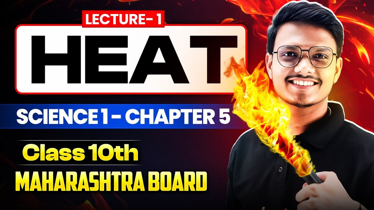Lecture 1 - Heat | Class 10 Science 1 Chapter 5 | Maharashtra Board | By Pravin Sir