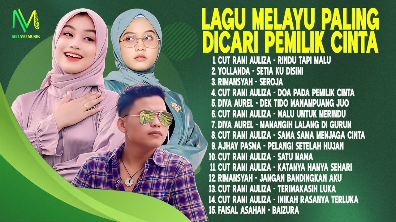 LAGU MELAYU PALING DICARI PEMILIK CINTA   CUT RANI AULIZA, YOLLANDA, RIMANSYAH