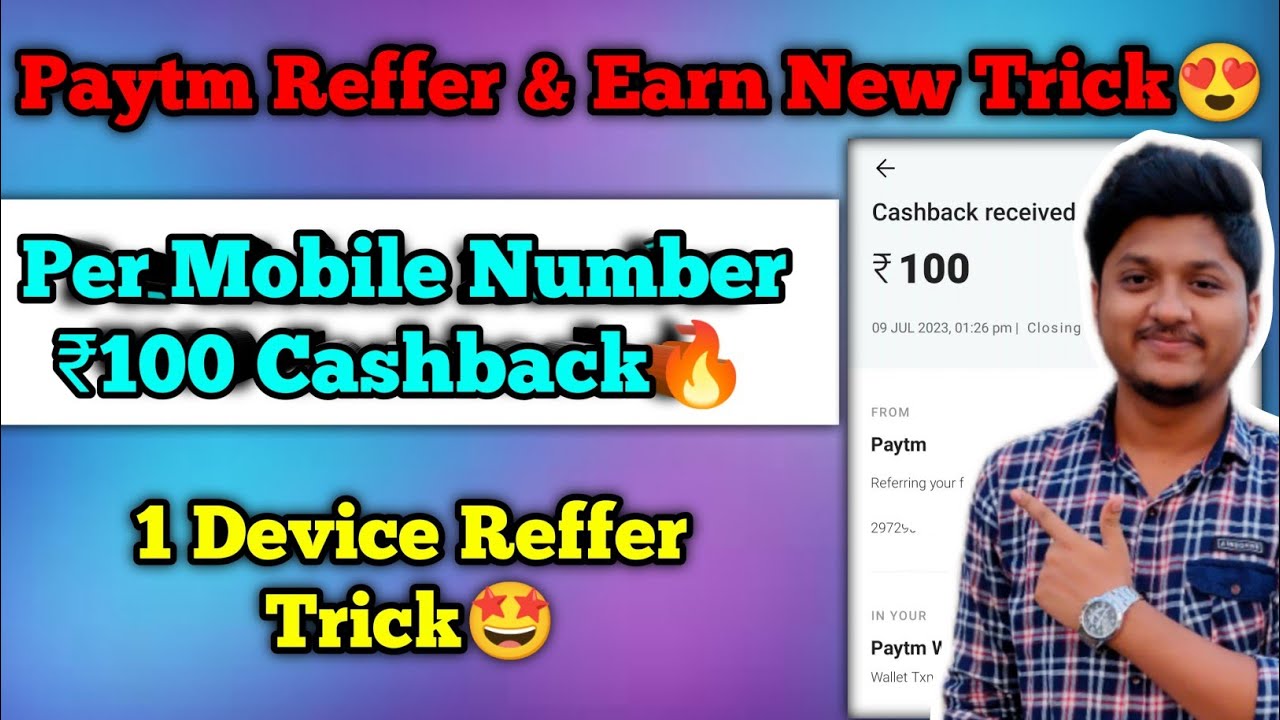 Paytm New Reffer & Earn one device trick | Per mobile number ₹100 Cashback for all😍🔥