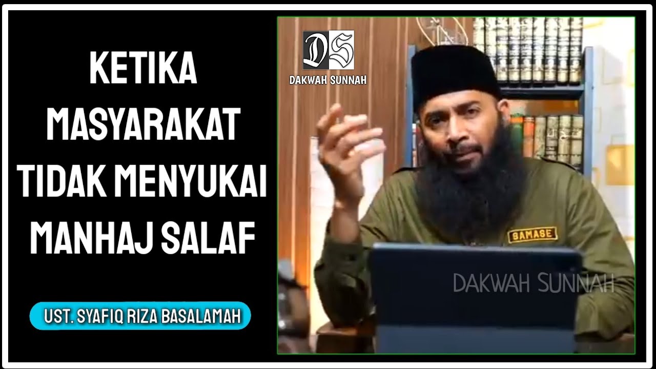 Ketika Masyarakat Tidak Menyukai Manhaj Salaf || Kajian Sunnah Ust. Syafiq Riza Basalamah