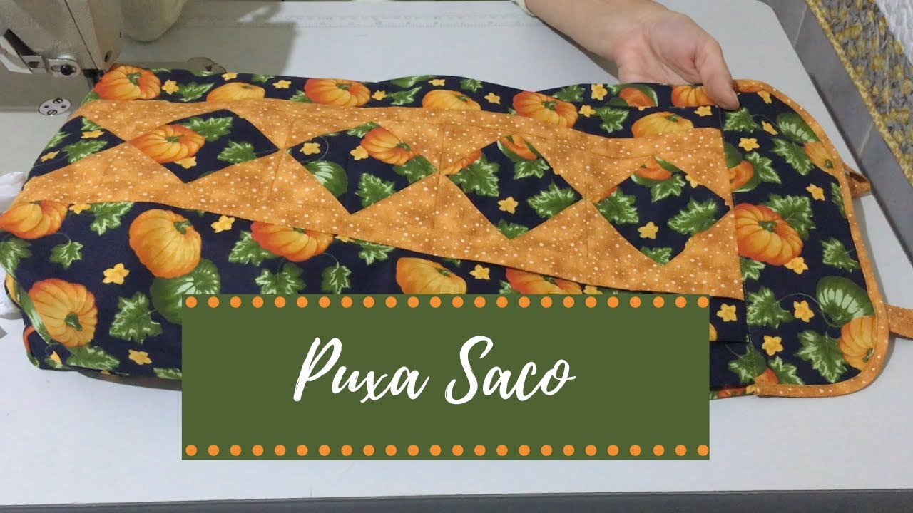 Puxa Saco | Patchwork | Costura Criativa