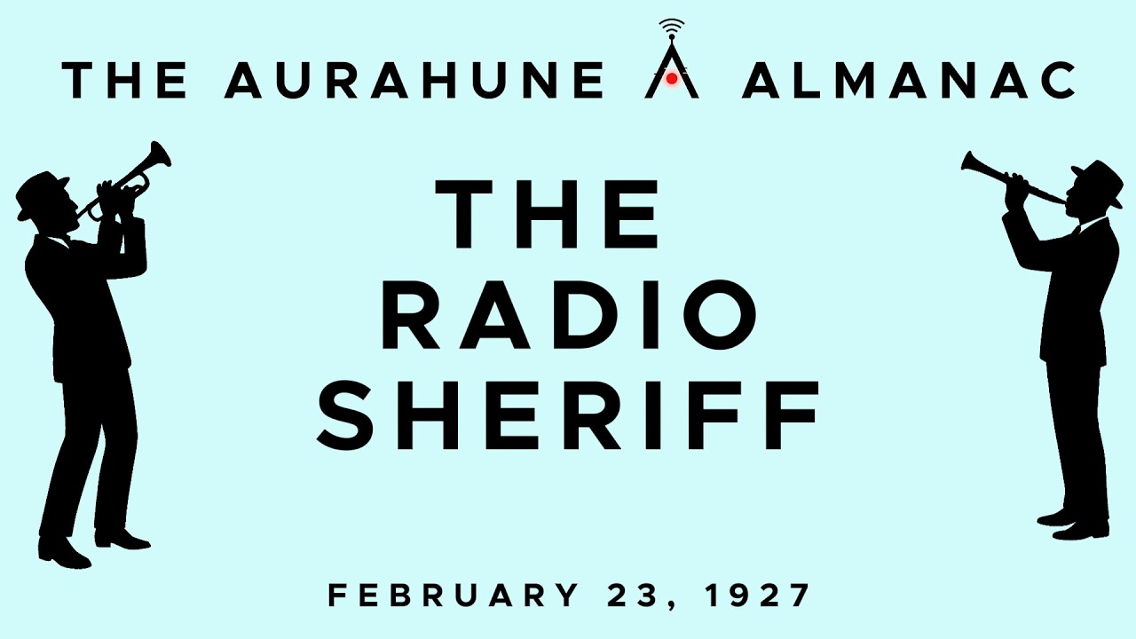 Feb 23: The Radio Sheriff (1927)