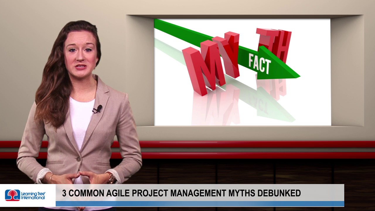3 Common Agile Project Management Myths Debunked