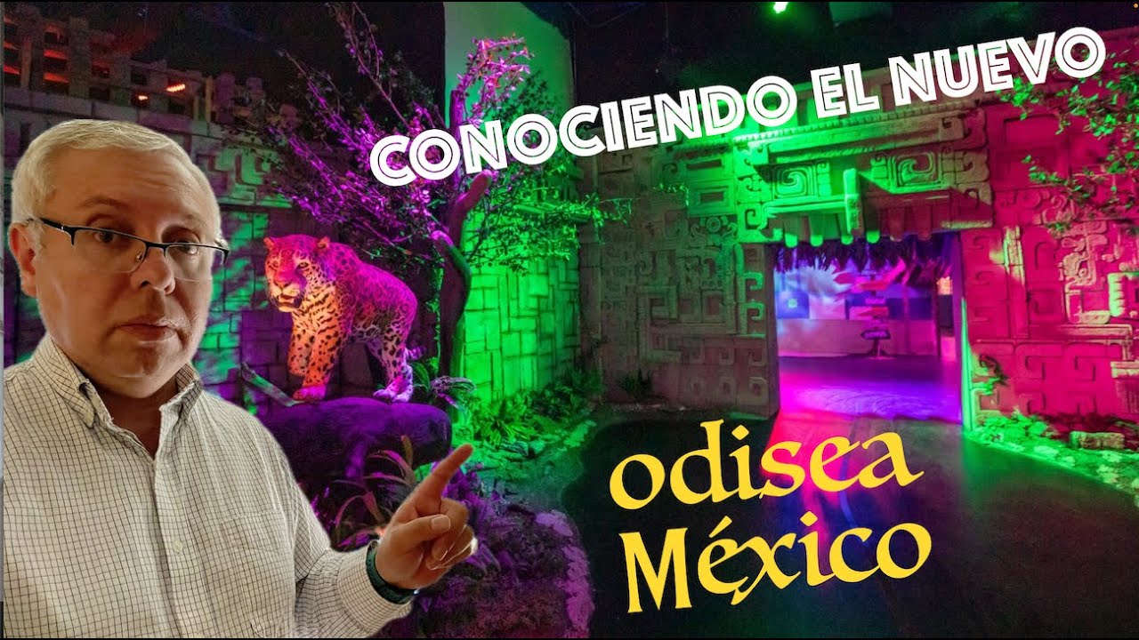 Conociendo el Nuevo ODISEA MÉXICO