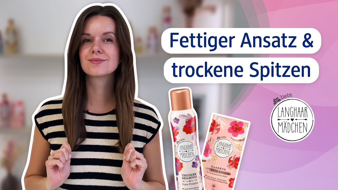 Tipps gegen fettige Ansätze & trockene Spitzen mit den Lanhgaarmädchen