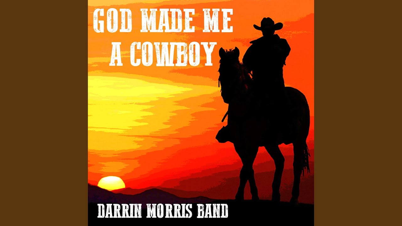 God Made Me a Cowboy