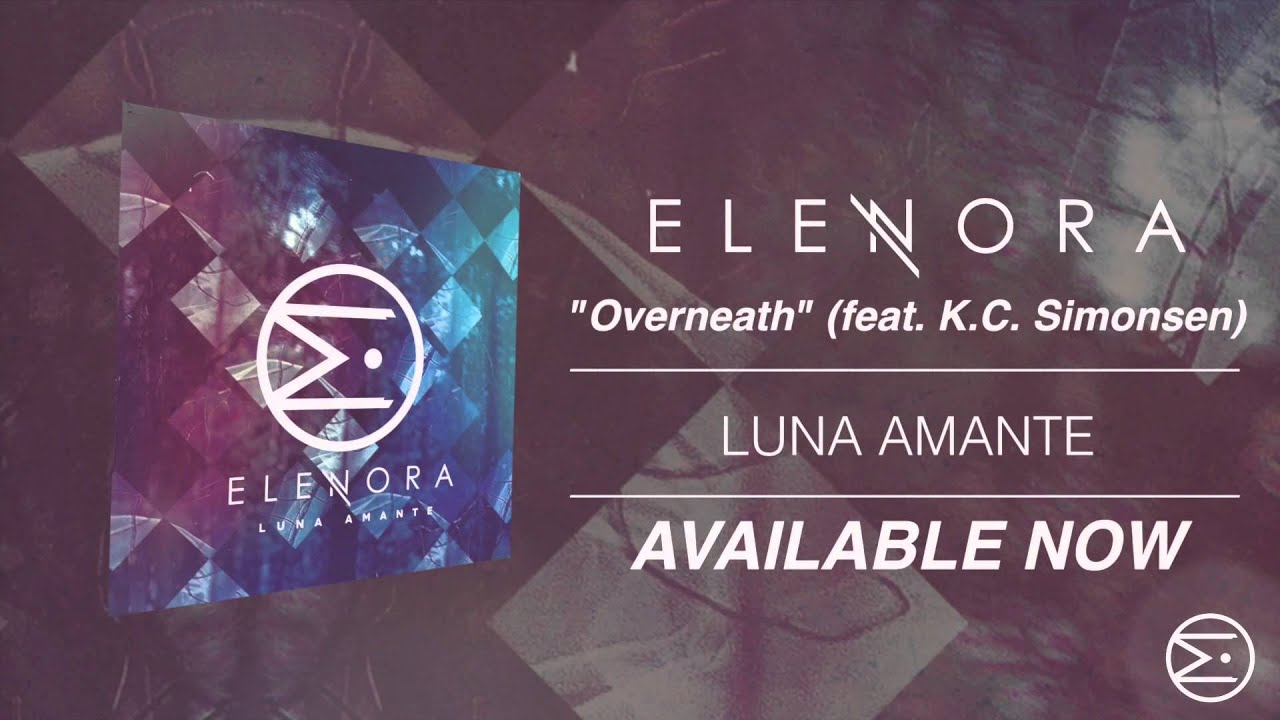 Elenora - Overneath [Feat. KC Simonsen]