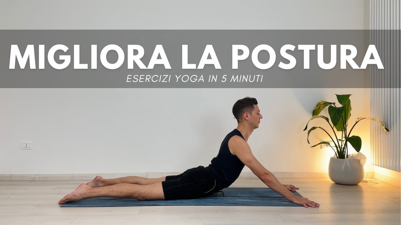Come migliorare la postura - Yoga posturale 5 minuti