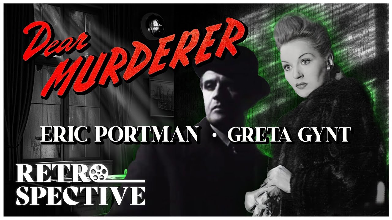 Eric Portman Plans Revenge In Suspenseful British Noir Thriller | Dear Murderer | Retrospective