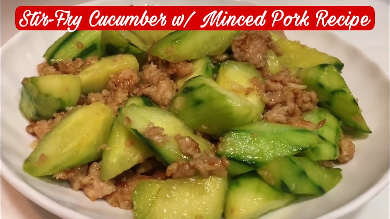 Stir-Fry Cucumber with Minced Pork (Simple & Easy Recipe) | Cooking Maid Hongkong